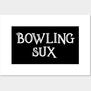 Bowling Sux Posters and Art